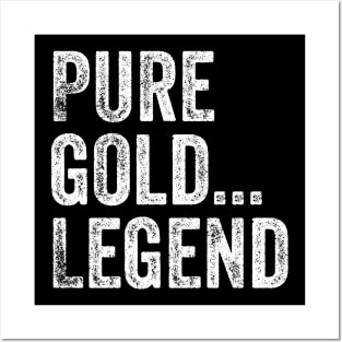 Pure Gold...Legend Posters and Art